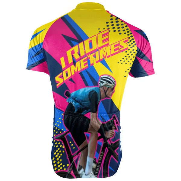 Customized Image I Ride SomeTimes Short Sleeve Cycling Jersey for Men